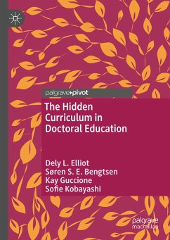 The Hidden Curriculum in Doctoral Education - Elliot, Dely L.;Bengtsen, Søren S. E.;Guccione, Kay