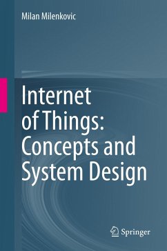 Internet of Things: Concepts and System Design - Milenkovic, Milan