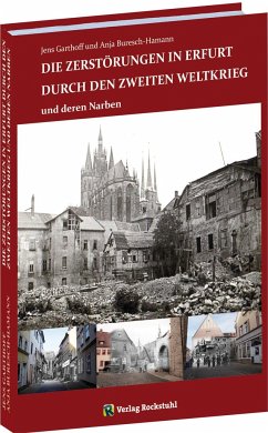 Zerstörungen von Erfurt durch den Zweiten Weltkrieg - Jens, Garthoff;Buresch-Hamann, Anja
