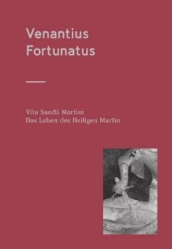 Vita Sancti Martini - Das Leben des Heiligen Martin - Venantius Fortunatus