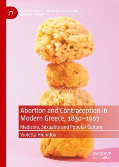 Abortion and Contraception in Modern Greece, 1830-1967 - Hionidou, Violetta