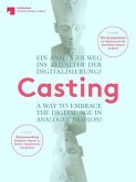 Casting. Ein analoger Weg ins Zeitalter der Digitalisierung?. Casting. A Way to embrace the digital age in analogue Fashion?
