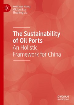 The Sustainability of Oil Ports - Wang, Xuemuge;Roe, Michael;Liu, Shaofeng