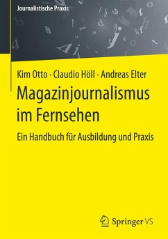 Magazinjournalismus im Fernsehen - Otto, Kim;Höll, Claudio;Elter, Andreas