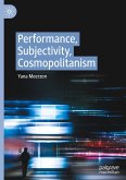 Performance, Subjectivity, Cosmopolitanism