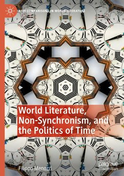 World Literature, Non-Synchronism, and the Politics of Time - Menozzi, Filippo