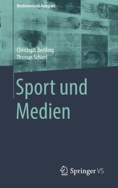 Sport und Medien - Bertling, Christoph;Schierl, Thomas