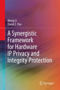 A Synergistic Framework for Hardware IP Privacy and Integrity Protection - Li, Meng;Pan, David Z.