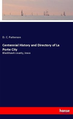 Centennial History and Directory of La Porte City - Patterson, D. C.