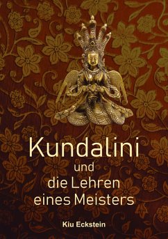 Kundalini und die Lehren eines Meisters - Eckstein, Kiu