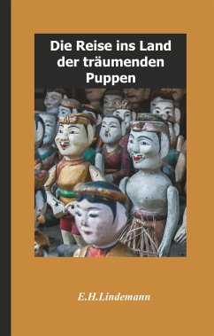 Die Reise ins Land der träumenden Puppen - Lindemann, Ernst-Hartmut