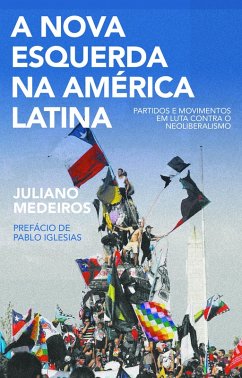 A nova esquerda na América Latina (eBook, ePUB) - Medeiros, Juliano
