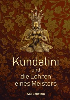 Kundalini und die Lehren eines Meisters - Eckstein, Kiu