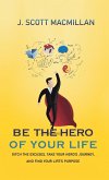 Be the Hero of Your Life
