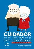 Cuidador de idosos: práticas e reflexões do cuidar com cuidado (eBook, ePUB) Cuidador de idosos: práticas e reflexões do cuidar com cuidado (eBook, ePUB)