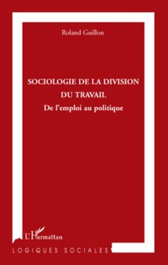 Sociologie de la division du travail - Guillon, Roland