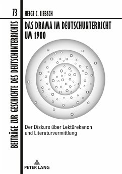 Das Drama im Deutschunterricht um 1900 - Liebsch, Helge C.