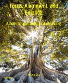 Focus, Alignment, and Balance. (eBook, ePUB)