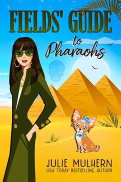 Fields' Guide to Pharaohs (The Poppy Fields Adventure Series, #5) (eBook, ePUB) - Mulhern, Julie