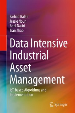 Data Intensive Industrial Asset Management (eBook, PDF) - Balali, Farhad; Nouri, Jessie; Nasiri, Adel; Zhao, Tian