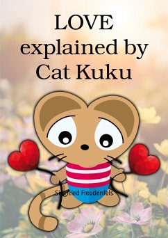 LOVE explained by Cat Kuku (eBook, ePUB) - Freudenfels, Siegfried
