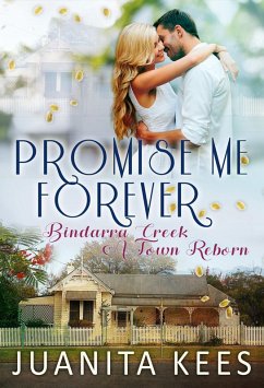 Cover Promise Me Forever: A Second Chance Small Town Romance (Bindarra Creek A Town Reborn, #8) (eBook, ePUB)