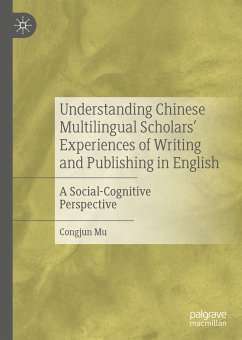 Understanding Chinese Multilingual Scholars’ Experiences of Writing and Publishing in English (eBook, PDF) - Mu, Congjun