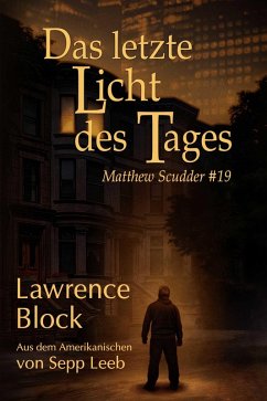 Das letzte Licht des Tages (Matthew Scudder, #19) (eBook, ePUB) - Block, Lawrence