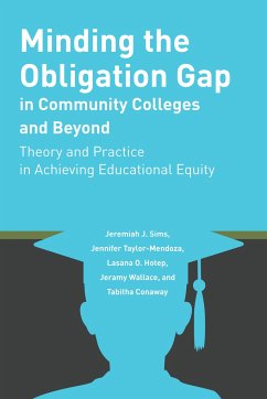 Minding the Obligation Gap in Community Colleges and Beyond - Sims, Jeremiah J.;Taylor-Mendoza, Jennifer;Hotep, Lasana O.