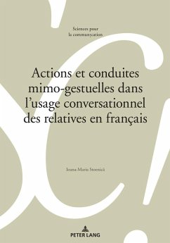 Actions et conduites mimo-gestuelles dans l¿usage conversationnel des relatives en français - Stoenica, Ioana-Maria