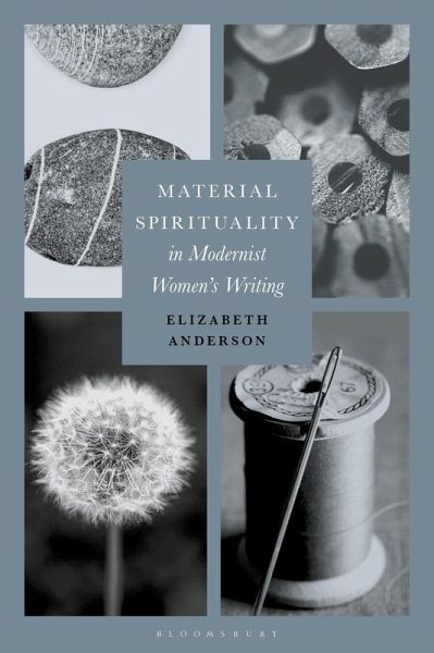 Material Spirituality in Modernist Women's Writing (eBook, PDF) Material Spirituality in Modernist Women's Writing (eBook, PDF)