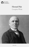 The Complete Works of Howard Pyle (eBook, ePUB) The Complete Works of Howard Pyle (eBook, ePUB)