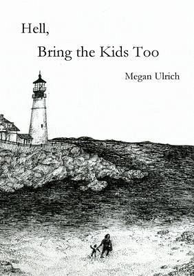 Hell, Bring the Kids Too (eBook, ePUB)