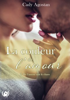 La couleur de l'amour - Tome 2 (eBook, ePUB) - Agostan, Cady