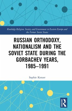 Russian Orthodoxy, Nationalism and the Soviet State during the Gorbachev Years, 1985-1991 (eBook, PDF) - Kotzer, Sophie