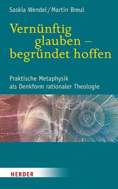 Vernünftig glauben - begründet hoffen (eBook, PDF) - Wendel, Saskia; Breul, Martin