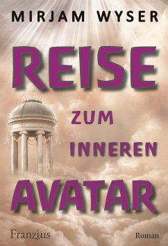 Reise zum inneren Avatar (eBook, ePUB) - Wyser, Mirjam