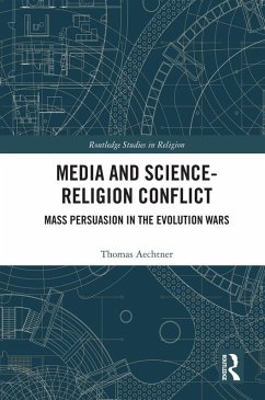 Media and Science-Religion Conflict (eBook, ePUB) - Aechtner, Thomas