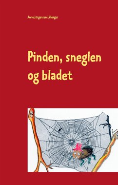 Pinden, sneglen og bladet (eBook, ePUB) - Lilleager, Anne Jørgensen