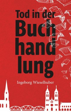 Tod in der Buchhandlung (eBook, ePUB) - Wieselhuber, Ingeborg