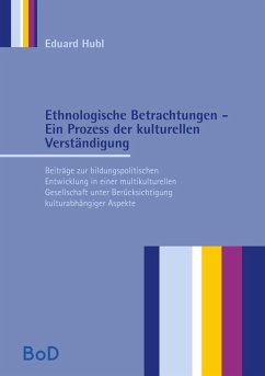 Ethnologische Betrachtungen - Ein Prozess der kulturellen Verständigung (eBook, ePUB) - Hubl, Eduard