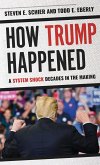 How Trump Happened (eBook, ePUB) How Trump Happened (eBook, ePUB)