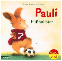 Maxi Pixi 449: Pauli Fußballstar - Weninger, Brigitte