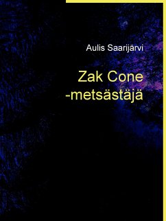 Zak Cone -metsästäjä (eBook, ePUB) - Saarijärvi, Aulis