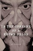 In the Company of a Known Felon (eBook, ePUB)