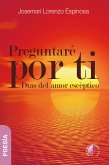 Preguntaré por ti (eBook, ePUB)