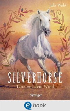 Tanz mit dem Wind / Silverhorse Bd.1 (eBook, ePUB) - Wald, Julie