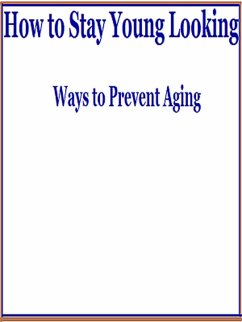 How to Stay Young Looking (eBook, ePUB) - Kendall, Sabrina