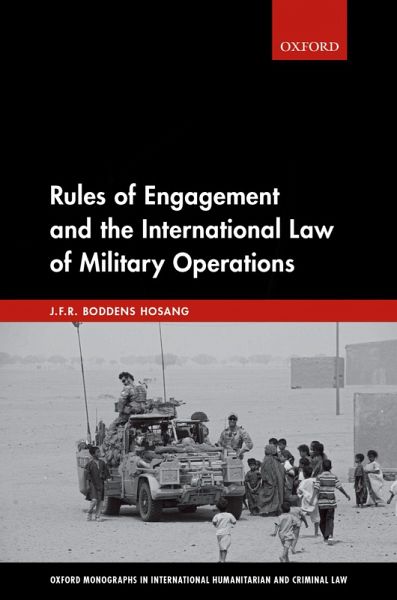 Rules of Engagement and the International Law of Military Operations (eBook, PDF) Rules of Engagement and the International Law of Military Operations (eBook, PDF)