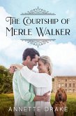 The Courtship of Merle Walker (eBook, ePUB)